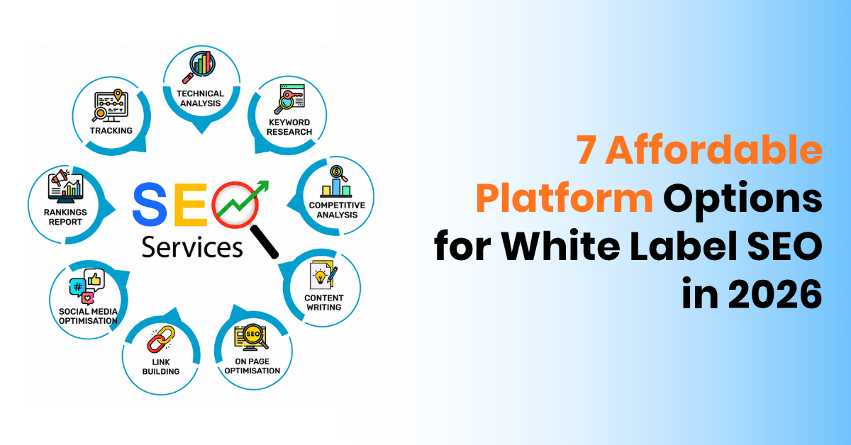7 Affordable Platform Options for White Label SEO in 2026