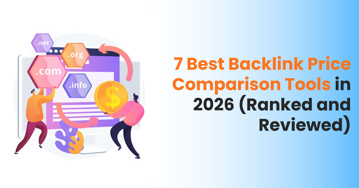 7 Best Backlink Price Comparison Tools in 2026 (Ranked and Reviewed)
