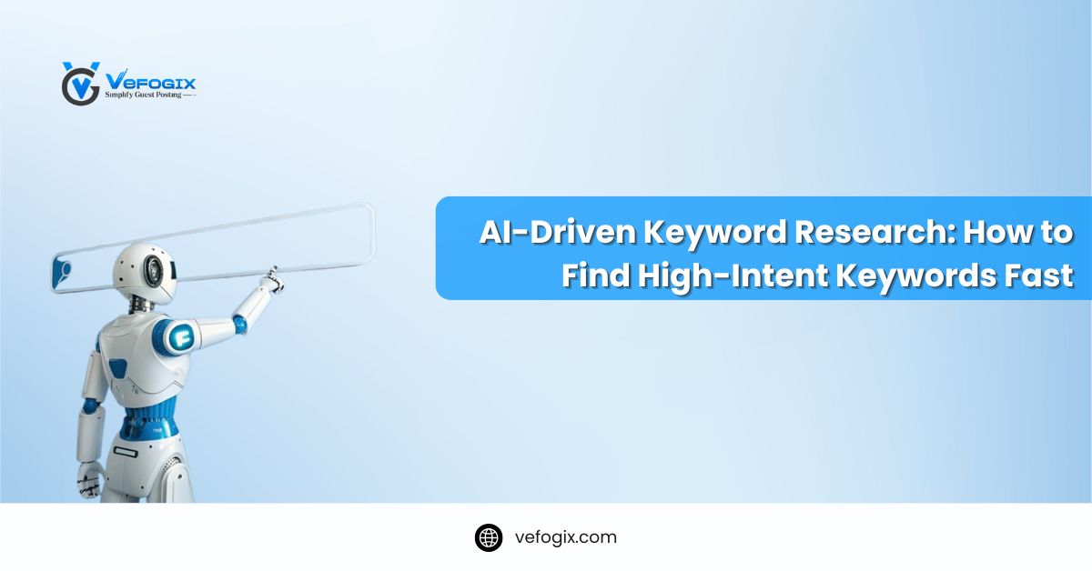 AI-Driven Keyword Research: How to Find High-Intent Keywords Fast
