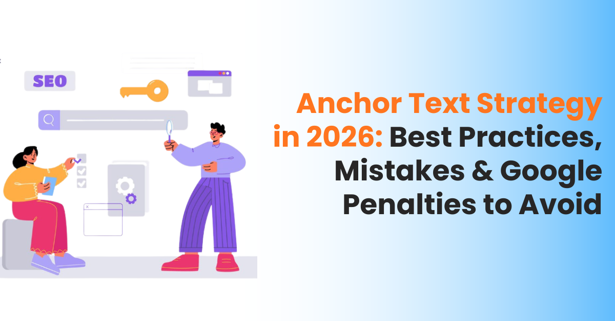 ­­Anchor Text Strategy in 2026: Best Practices, Mistakes & Google Penalties to Avoid
