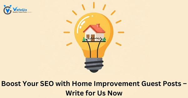 Boost Your SEO with Home Improvement Guest Posts