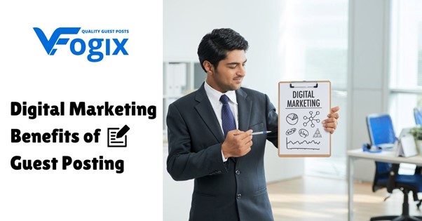 Digital Marketing Benefits of Guest Posting