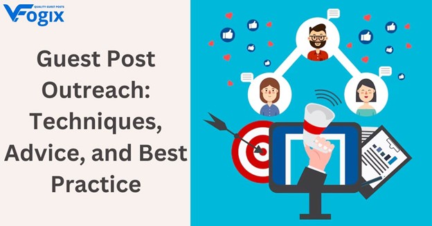 Guest Post Outreach: Techniques, Advice, and Best Practices