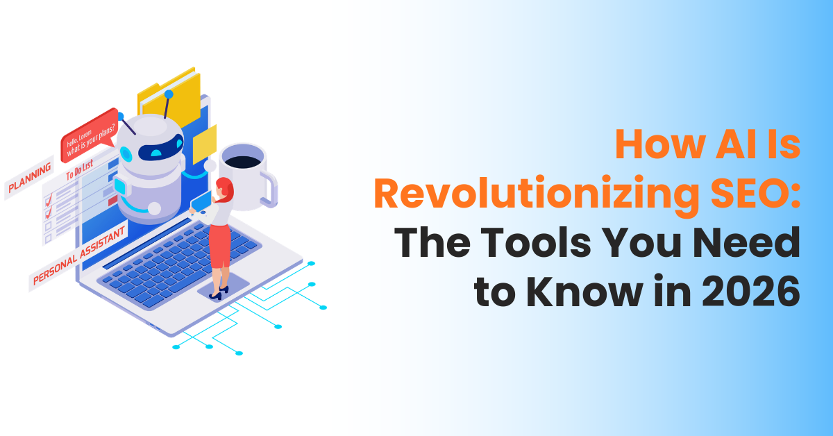 How AI Is Revolutionizing SEO: The Tools You Need to Know in 2026