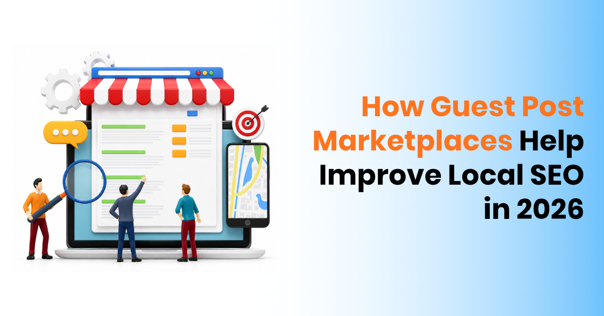 How Guest Post Marketplaces Help Improve Local SEO in 2026