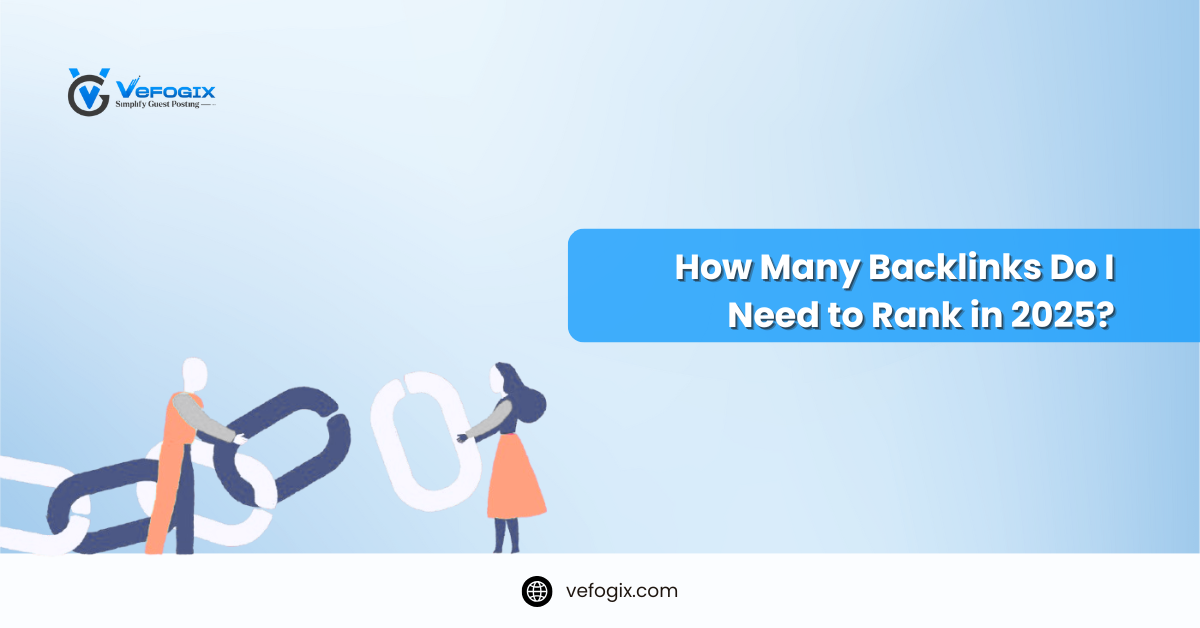 How Many Backlinks Do I Need to Rank in 2025?