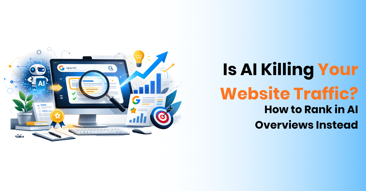 Is AI Killing Your Website Traffic? How to Rank in AI Overviews Instead