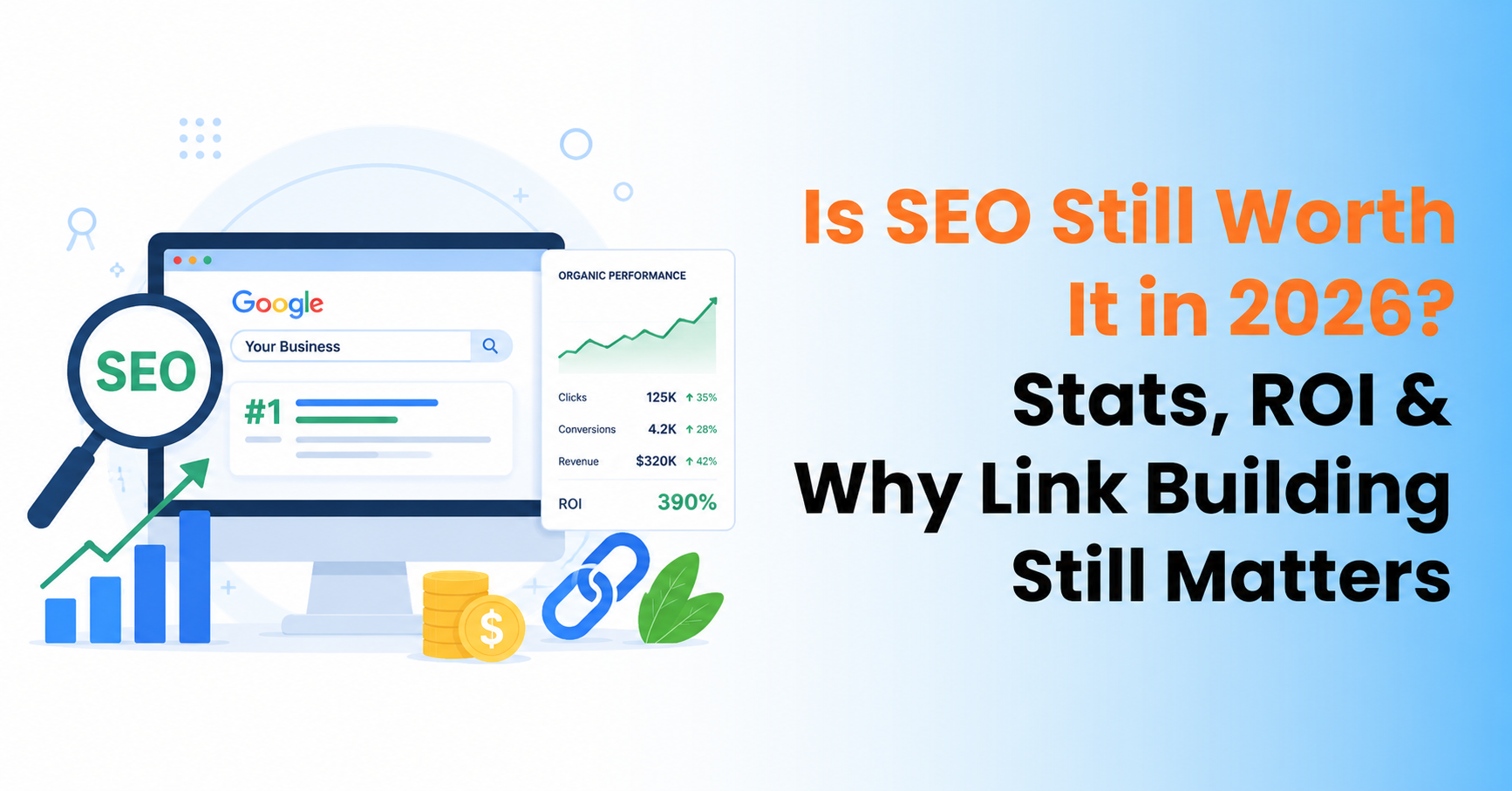Is SEO Still Worth It in 2026 Stats, ROI & Why Link Building Still Matters