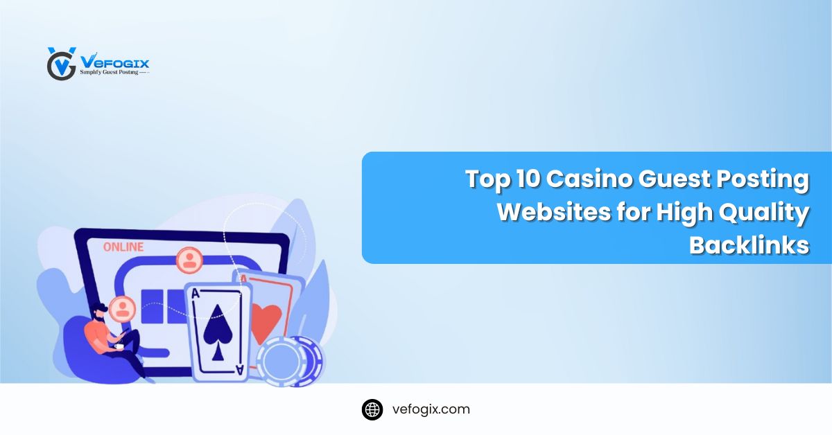 Top 10 Casino Guest Posting Websites for High Quality Backlinks