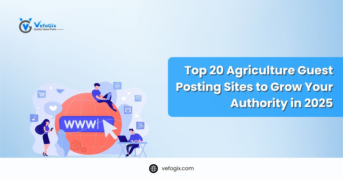 Top 20 Agriculture Guest Posting Sites to Grow Your Authority in 2025