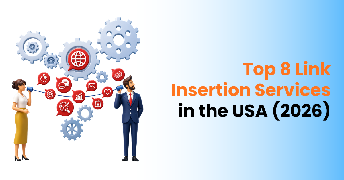 Top 8 Link Insertion Services in the USA (2026)