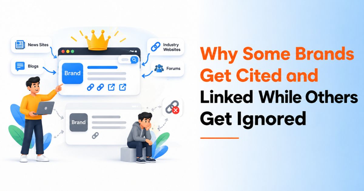 Why Some Brands Get Cited and Linked While Others Get Ignored