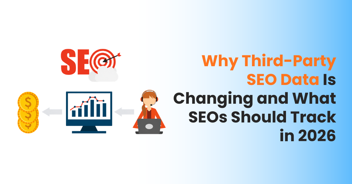 Why Third-Party SEO Data Is Changing and What SEOs Should Track in 2026
