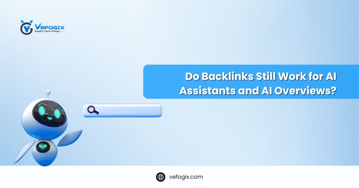 Do Backlinks Still Work for AI Assistants and AI Overviews